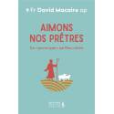 Aimons nos prêtres - Ces "pauvres types" que Dieu a choisis 