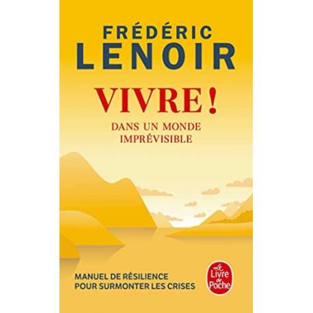 Vivre! dans un monde imprévicible - Manuel de résilience pour surmonter les crises