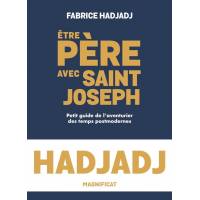 Etre père avec Saint Joseph - Petit guide de l'aventurier des temps postmodernes
