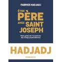 Etre père avec Saint Joseph - Petit guide de l'aventurier des temps postmodernes