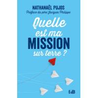 Quelle est ma mission sur terre ? 