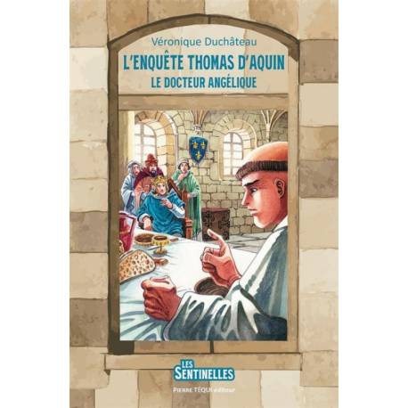 L'enquête Thomas d'Aquin - Le docteur angélique