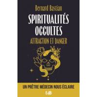Spiritualités occultes - attraction et danger 