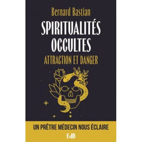 Spiritualités occultes - attraction et danger 