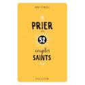 Prier avec 52 couples saints