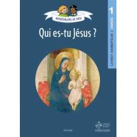 Les aventuriers de Dieu - Année 1 - Qui es-tu Jésus ? - Livret animateur