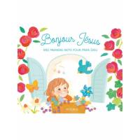 Bonjour Jésus - Mes premiers mots pour prier Dieu