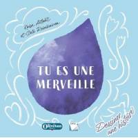 Tu es une merveille - Dessiner une histoire 