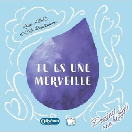 Tu es une merveille - Dessiner une histoire