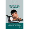 Plus fort que les ténèbres - L'histoire extraordinaire d'un enfant des rues de Manille 