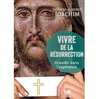 Vivre de la Résurrection - Grandir dans l'espérance 