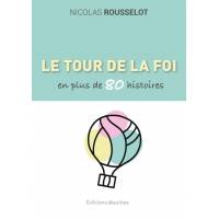 Le tour de la foi en plus de 80 histoires 
