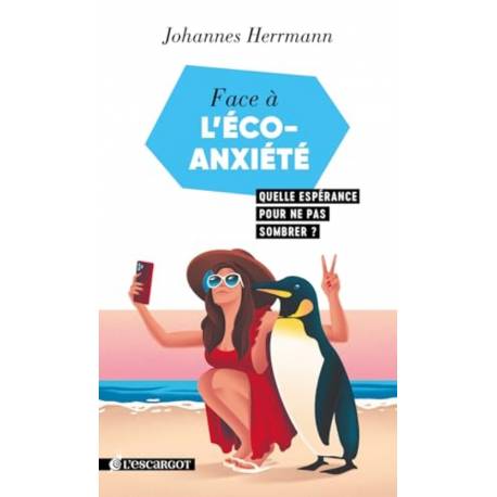 Face à l'éco-anxiété - Quelle espérance pour ne pas sombrer ? 