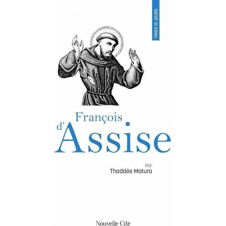 Prier 15 jours - François d'Assise 