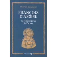 François d'Assise ou l'intelligence de l'autre 