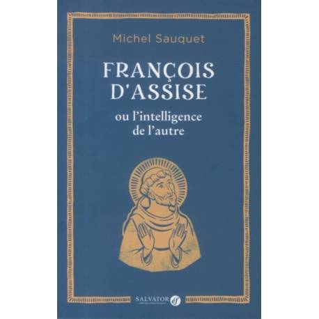 François d'Assise ou l'intelligence de l'autre 