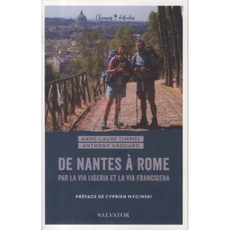 De Nantes à Rome par la Via Ligeria et la Via Francigena 