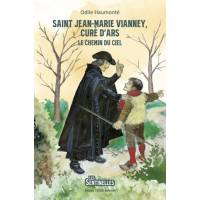 Les Sentinelles - Saint Jean-Marie Vianney, Curé d'Ars - Le chemin du ciel