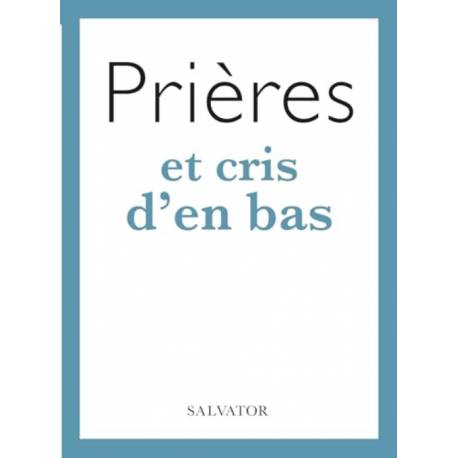 Prières et cris d'en bas 
