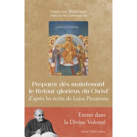 Préparer dès maintenant le Retour glorieux du Christ d'après les écrits de Luisa Piccarreta 