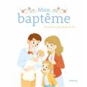 Mon baptême - Premiers pas dans la foi - Nouvelle édition
