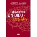 Jésus Christ un Dieu scandaleux 
