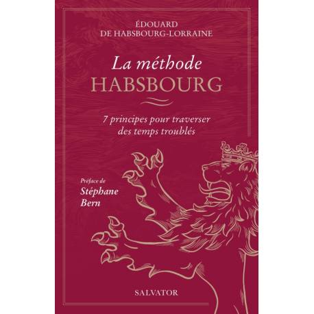 La méthode Habsbourg - 7 principes pour traverser des temps troublés 