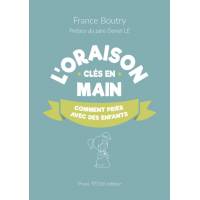 L'oraison - Clés en main - Comment prier avec des enfants ? 