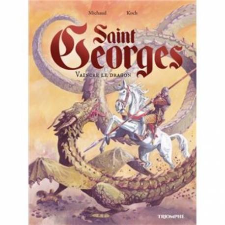 BD - Saint George - Vaincre le dragon