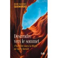 Descendre vers le sommet - L'humilité dans la Règle de saint Benoît 