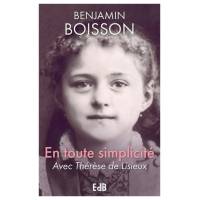 En toute simplicité avec Thérèse de Lisieux