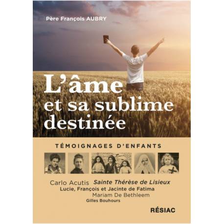 L'âme et sa sublime destinée - Témoignages d'enfants 