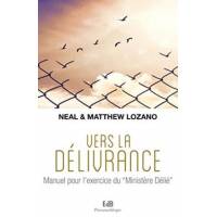 Vers La Délivrance - Manuel Pour L'exercice Du Ministère Délié 