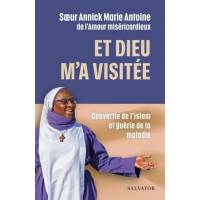 Et Dieu m'a visitée 