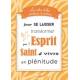 Les plus belles citations et prières pour se laisse transformer par l'Esprit Saint et vivre en plénitude 