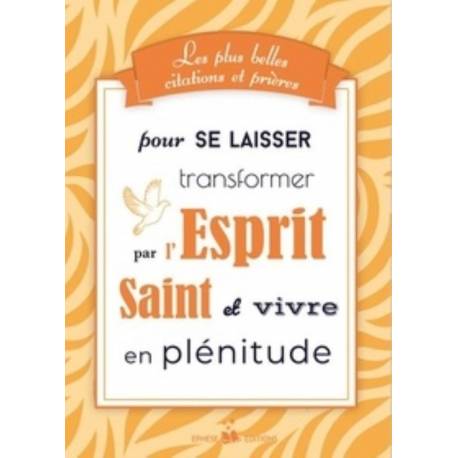 Les plus belles citations et prières pour se laisse transformer par l'Esprit Saint et vivre en plénitude 