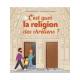 C'est quoi la religion des chrétiens ? 