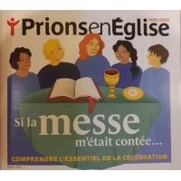 Si la messe m'était contée... Comprendre l'essentiel de la célébration