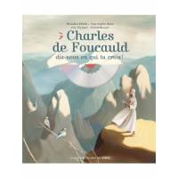 Charles de Foucauld dis-nous en qui tu crois! 