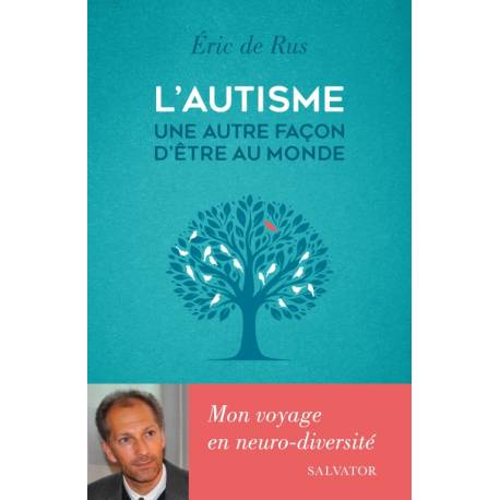 L'autisme - Une autre façon d'être au monde 