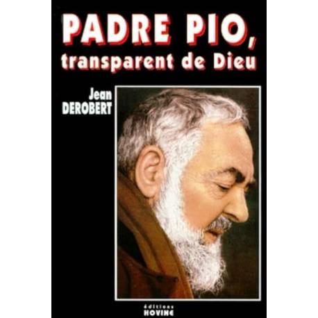 Padre pio, transparent de dieu : portrait spiritue