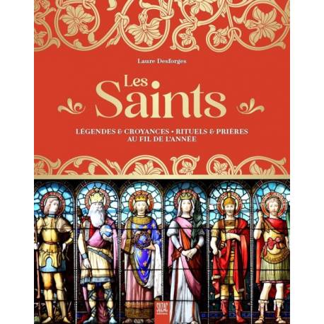 Les Saints - Légendes et croyances, rituels et prières au fil de l'année