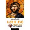 La vie de Jésus commentée par le Pape François - Poche