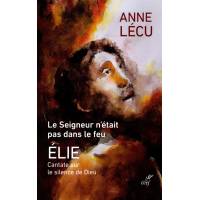 Le Seigneur n'était pas dans le feu Elie - Cantate sur le silence de Dieu