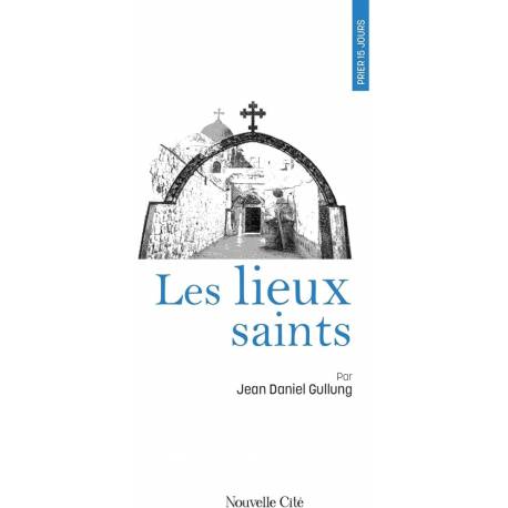 Prier 15 Jours - Les Lieux Saints 
