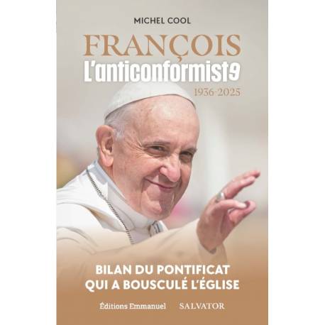 François l'anticonformiste - 1936-2025 - Bilan du pontificat qui a bousculé l'église 