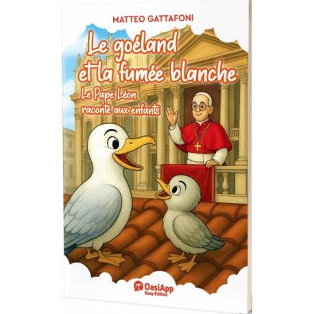 Le goéland et la fumée blanche - Le Pape Léon raconté aux enfants