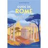 Guide de Rome - Aux sources de la civilisation chrétienne et occidentale 