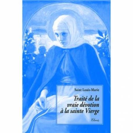 Traité de la vraie dévotion à la Sainte Vierge 