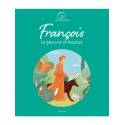 Un saint, une histoire - François - Le pauvre d'Assise